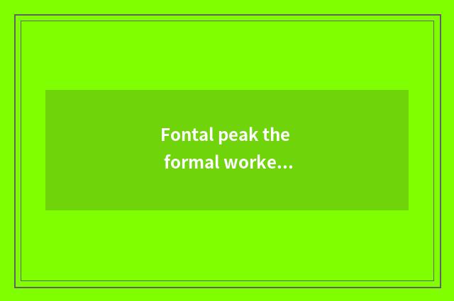 Fontal peak the formal worker pay of Motor Corporation?