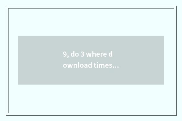 9, do 3 where download times of stand-alone game empire?