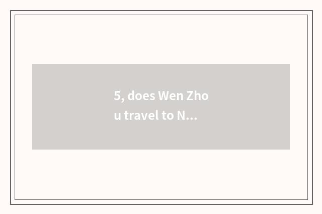 5, does Wen Zhou travel to Nanjing strategy?