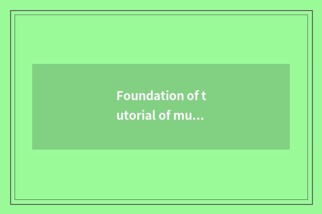 Foundation of tutorial of musical instrument introduction?