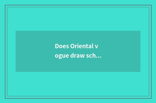 Does Oriental vogue draw school room?
