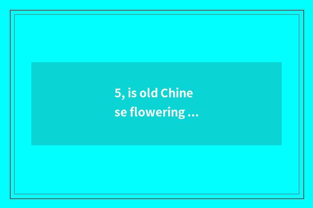 5, is old Chinese flowering quince old store of face of Yinchuan characteristic 