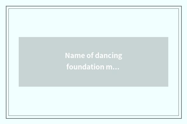 Name of dancing foundation movement?
