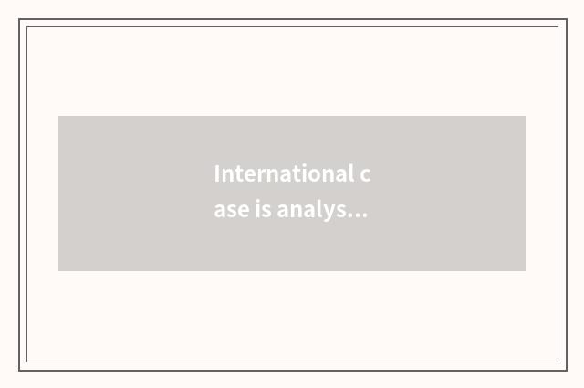 International case is analysed