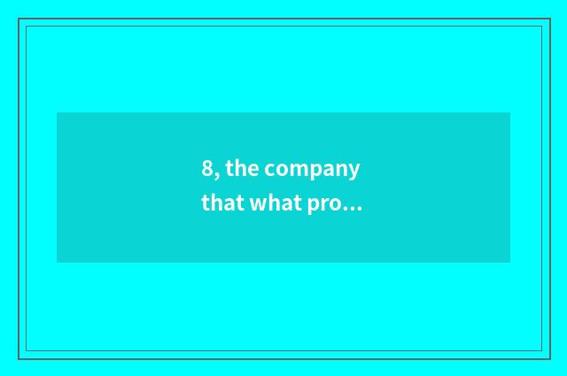 8, the company that what property group of ability of Fuji Kang Ke is?