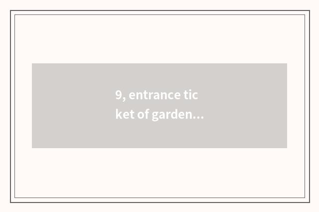 9, entrance ticket of garden of green bamboo amorous feelings?