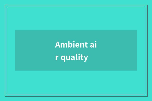 Ambient air quality