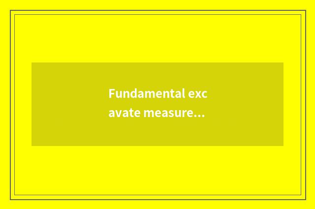 Fundamental excavate measure?