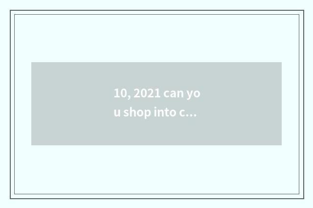 10, 2021 can you shop into cat of the day that clean out treasure?