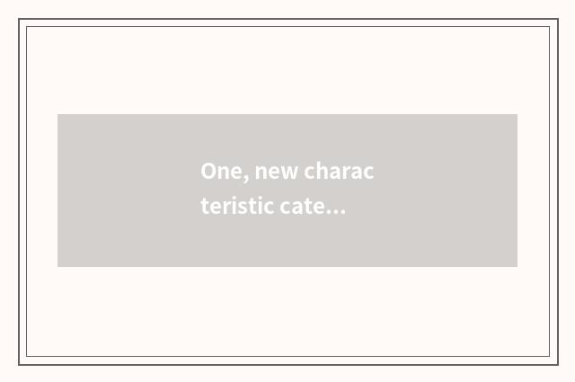 One, new characteristic cate seniority?
