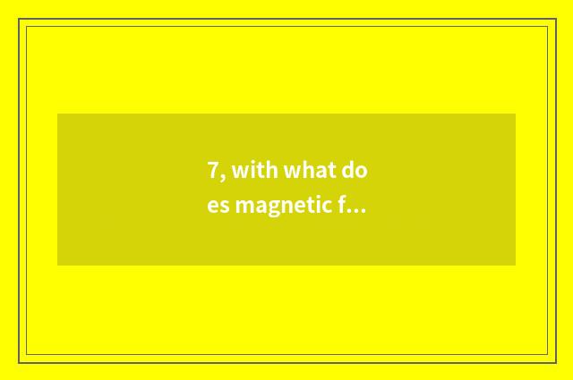 7, with what does magnetic force catenary download?