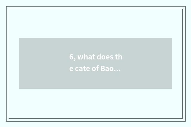 6, what does the cate of Baotou have?