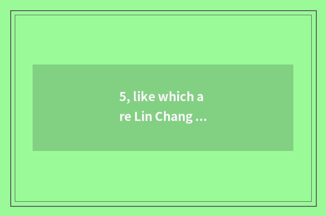5, like which are Lin Chang floor and emperor good?