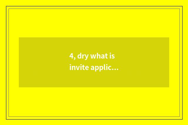 4, dry what is invite applications for a job of administration of Inc. of Beijin