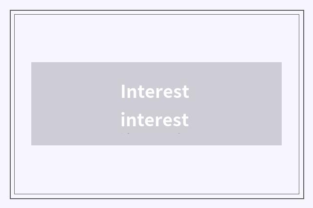 Interest interest