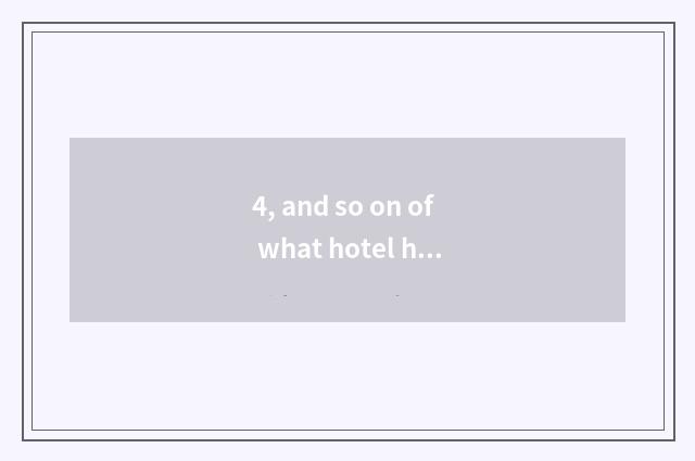 4, and so on of what hotel hotel is there near university of Yunnan finance and 