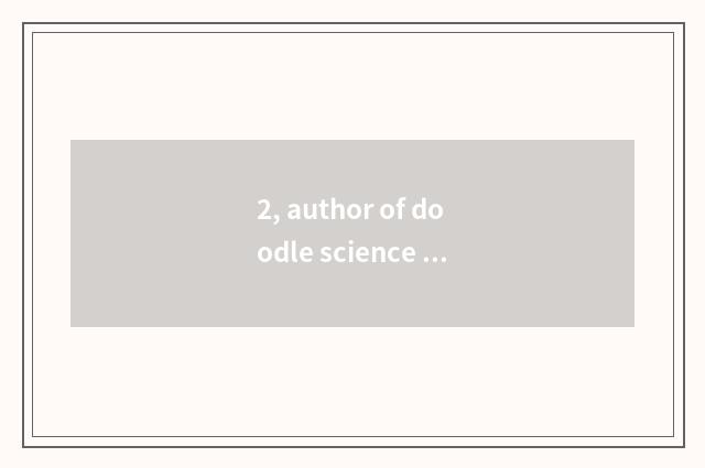2, author of doodle science and technology?