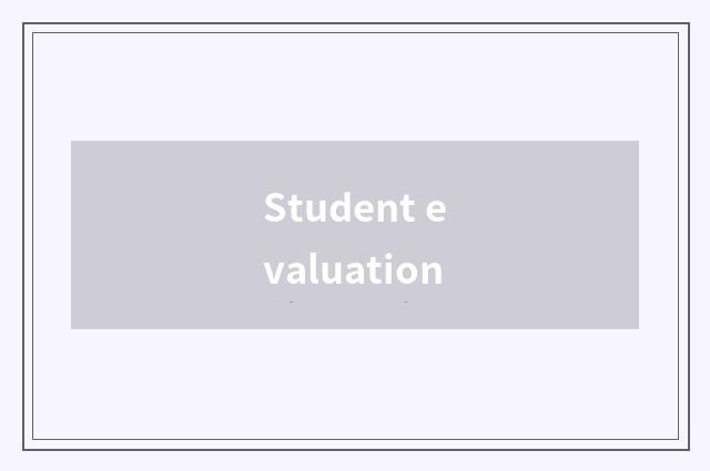 Student evaluation