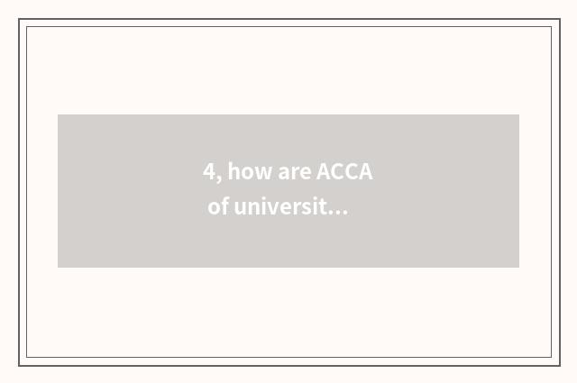 4, how are ACCA of university of central finance and economics and ACCA of unive