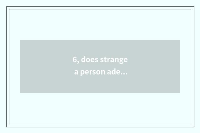 6, does strange a person adept in martial arts and given to chivalrous conduct o