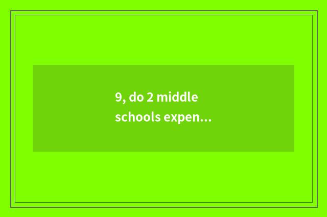 9, do 2 middle schools expend Baoding?