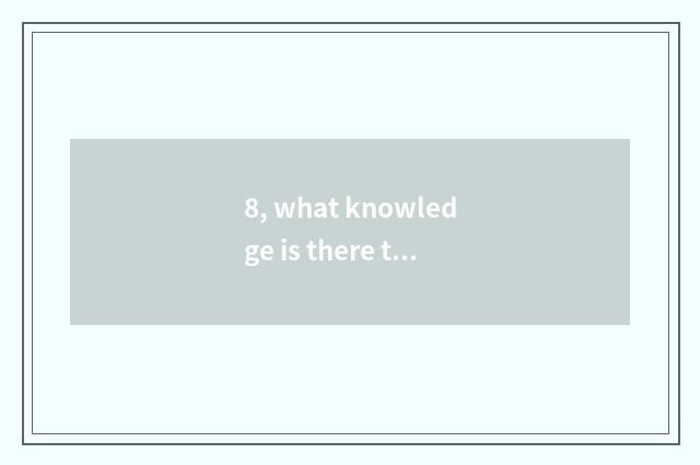 8, what knowledge is there to wait for us to discover in nature?