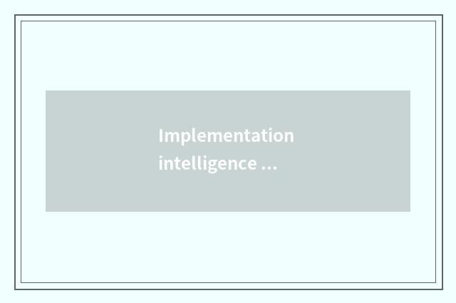 Implementation intelligence changes the key of the life
