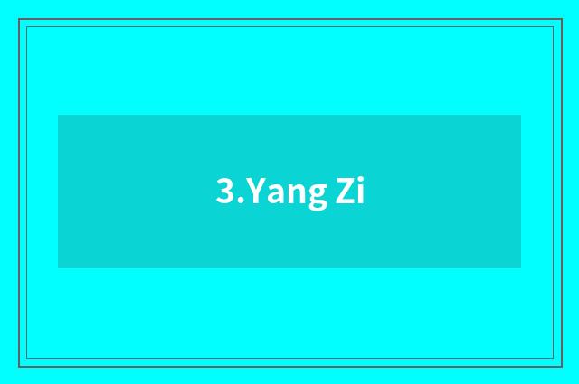 3.Yang Zi