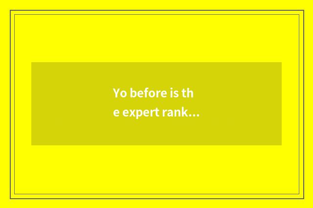 Yo before is the expert ranked 10?
