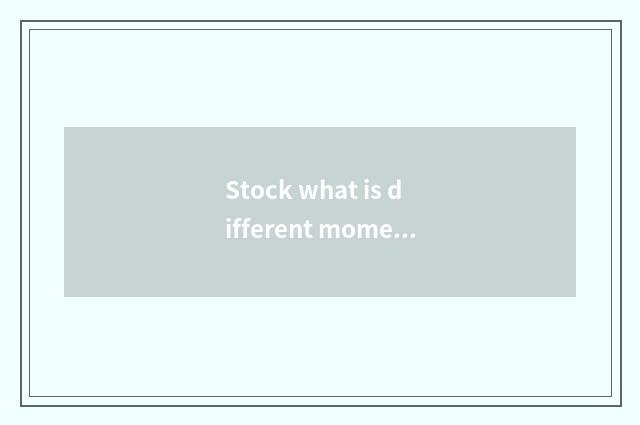 Stock what is different momentum?
