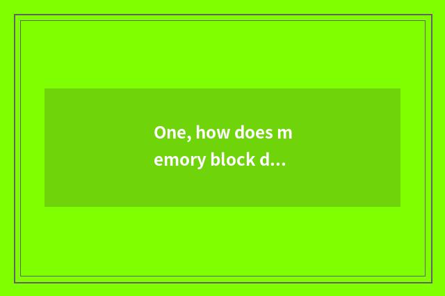 One, how does memory block data to restore?