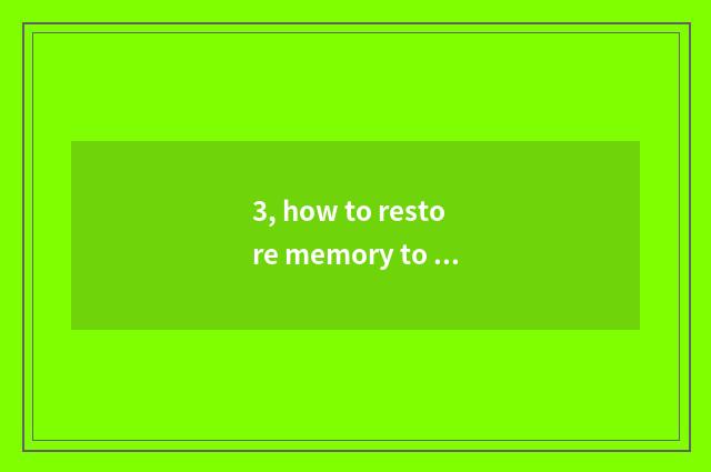 3, how to restore memory to block data?