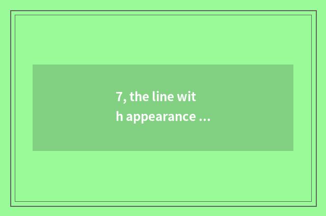 7, the line with appearance inviting food?