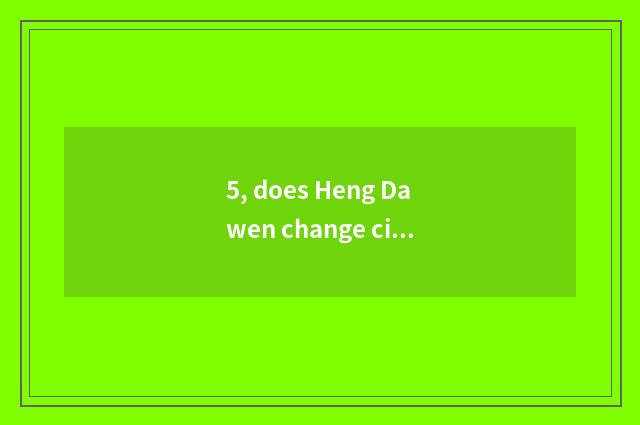 5, does Heng Dawen change city foreground how?