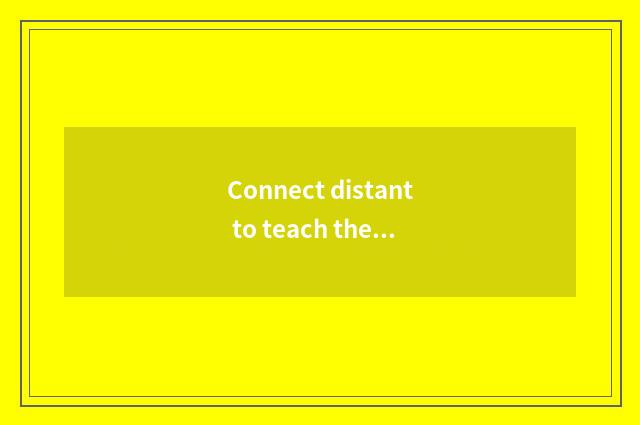 Connect distant to teach the duty of the bureau and mission