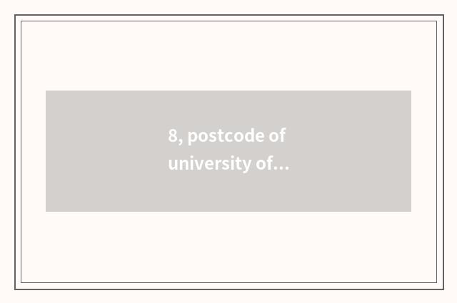 8, postcode of university of Hua Zhongke ability?