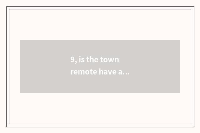 9, is the town remote have a meal recommend?
