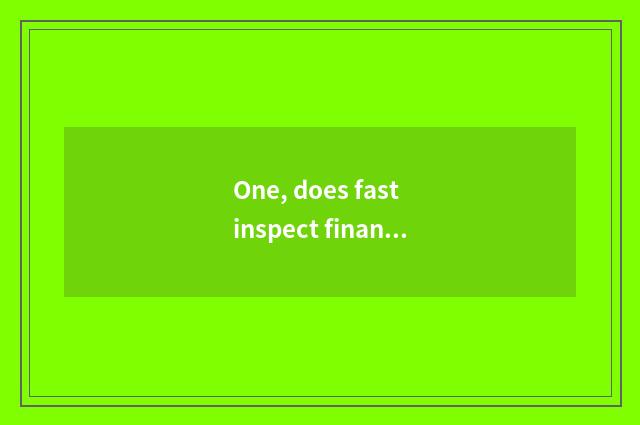 One, does fast inspect finance and economics to rely on chart?