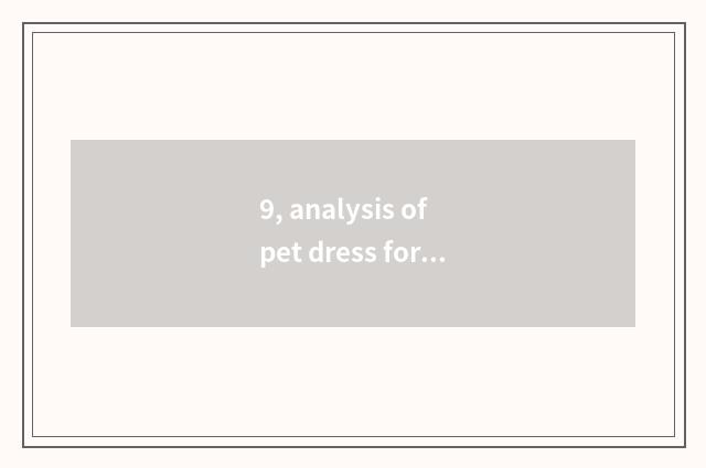 9, analysis of pet dress foreground?