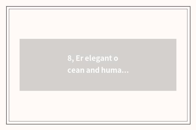 8, Er elegant ocean and human civilization answer?