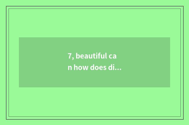 7, beautiful can how does digital camera disassemble?