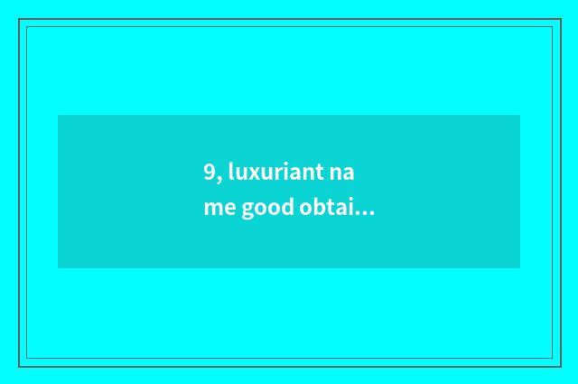 9, luxuriant name good obtain employment of institute of profession of aricultur
