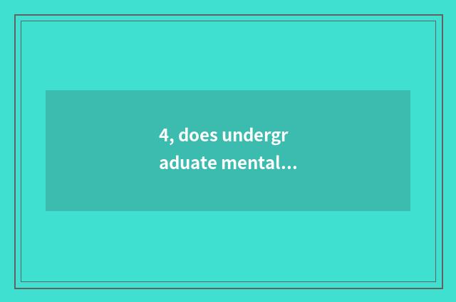 4, does undergraduate mental health teach an author?
