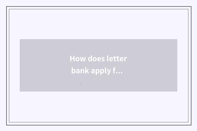 How does letter bank apply for a car to borrow money in?