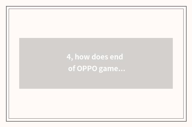 4, how does end of OPPO game client cancel game part?