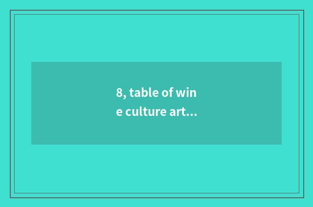 8, table of wine culture article?
