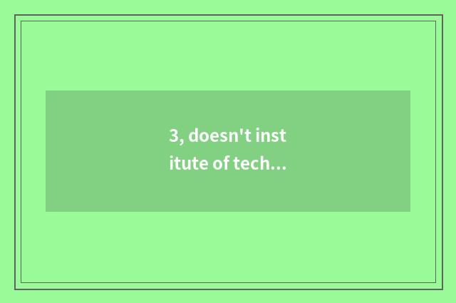 3, doesn't institute of technology of profession of heart city science and techn
