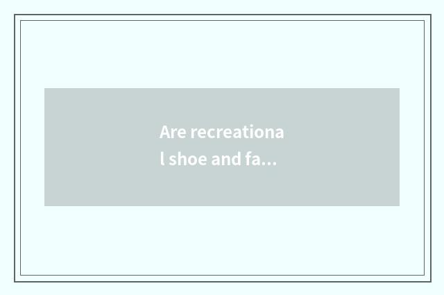Are recreational shoe and fashionable shoe distinguished?