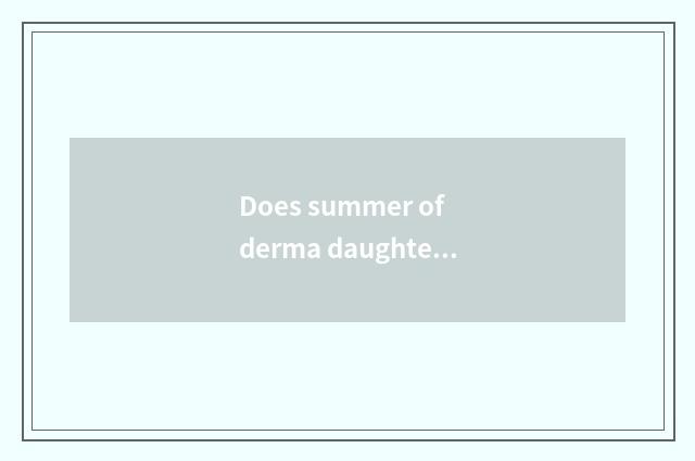 Does summer of derma daughter odd shoe wear heat?