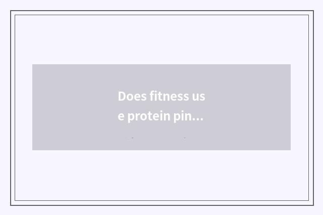 Does fitness use protein pink rank?